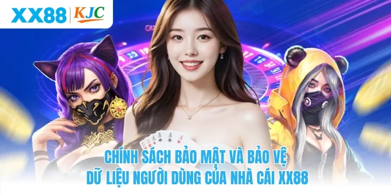 Chính sách bảo mật và bảo vệ dữ liệu người dùng của nhà cái XX88