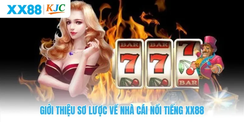 Giới thiệu sơ lược về nhà cái nổi tiếng XX88