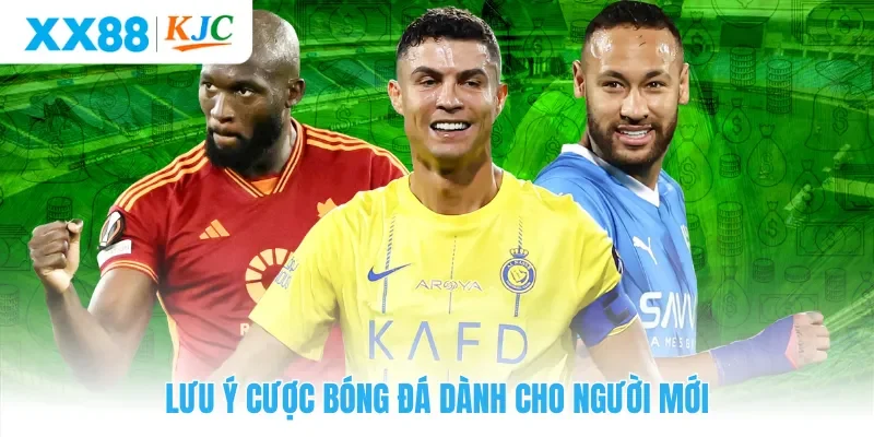 Lưu ý cược bóng đá dành cho người mới