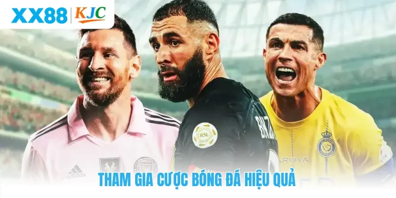 Tham gia cược bóng đá hiệu quả